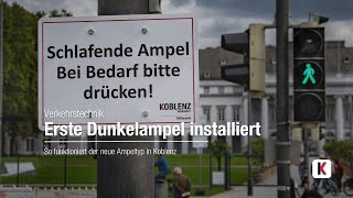 Erste Dunkelampel in Koblenz installiert Das hat es mit dem neuen Ampeltyp auf sich [upl. by Deelaw]