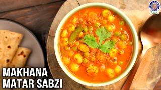 Makhana Matar Sabzi  Green Peas amp Fox Nut Curry Recipe  Lotus Seed Curry  Chef Bhumika [upl. by Ytomit689]