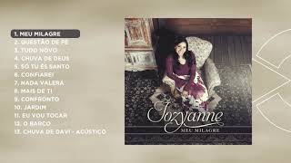 Jozyanne  Meu Milagre Álbum Completo [upl. by Arok]