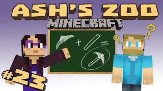 Minecraft Ashs Zoo  23  A lesson in Tinker [upl. by Geraldine]