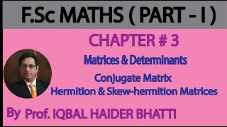 Ch3  Conjugate Matrix Hermitian Matrix SkewHermitian Matrix  Maths Fsc Part 1 Lec 22 [upl. by Brie]