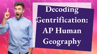 How Does Gentrification Feature in AP Human Geography Unit 7 Vocabulary [upl. by Austin]