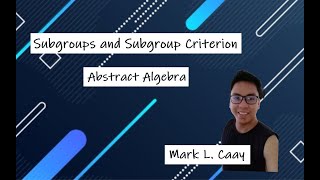 Subgroup and Subgroup Criterion Abstract Algebra [upl. by Refanej]