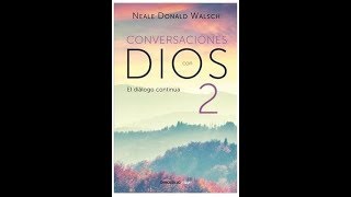 Conversaciones con Dios Libro 2 Audiolibro [upl. by Viafore123]