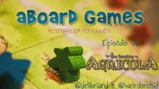 aBoard Games  Ep 6  Resenha Agricola [upl. by Sibilla802]