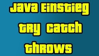 Java Einstieg 26  Fehlerbehandlung  try catch  throws  by CampP [upl. by Serilda]