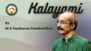 Kalayami  M K Sankaran Namboothiri [upl. by Hama181]