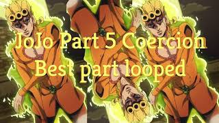 Jojo part 5 Coercion best part looped [upl. by Yrennalf390]