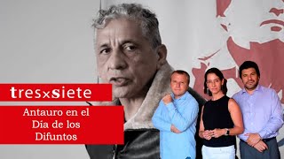 🔴TresxSiete  Antauro en el Día de los Difuntos  135 [upl. by Eentrok]