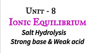 Salt hydrolysis  Strong base amp Weak acid  Ionic equilibrium  Tn 12th chemistry  NCERT  unit  8 [upl. by Carlee]