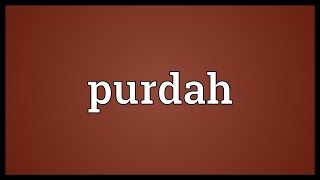 Purdah Meaning [upl. by Neb]