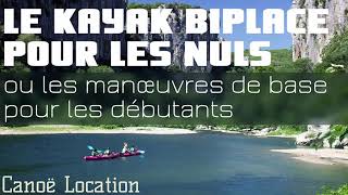 Le kayak biplace pour les nuls ou les manœuvres de base pour les débutants [upl. by Wanonah525]