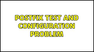 postfix test and configuration problem [upl. by Arobed]