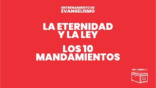 La eternidad y la ley  Los 10 mandamientos  Entrenamiento de Evangelismo  Día 2 [upl. by Leahplar134]