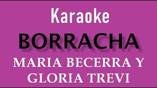 MARIA BECERRA Y GLORIA TREVI BORRACHA KARAOKE [upl. by Alemak775]