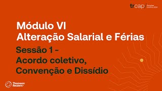 TRCAP 2024 Módulo VI  Sessão 1  Acordo coletivo Convenção e Dissídio [upl. by Yorker738]