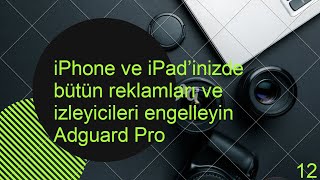 iPhone ve iPad’inizde bütün reklamları ve izleyicileri engelleyin  Adguard Pro [upl. by Alamaj796]