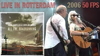 Mark Knopfler and Emmylou Harris — LIVE in Rotterdam 2006 50 fps [upl. by Herrah]