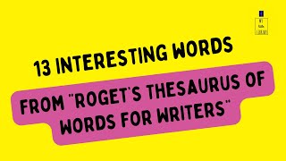 13 Interesting words from quotRoget’s Thesaurus of Words for Writersquot [upl. by Aihsak]