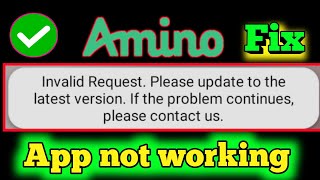 Fix Amino Apps Invalid Request Please update to the latest version If the problem app not working [upl. by Inihor]