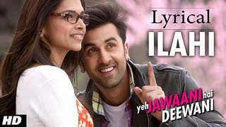 ILAHI FULL SONG WITH LYRICS YEH JAWAANI HAI DEEWANI  PRITAM  RANBIR KAPOOR DEEPIKA PADUKONE [upl. by Corly]