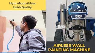 Myth About Airless Finish Quality Airless Paint Spray Machine [upl. by Meeharbi]