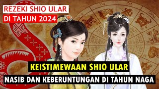 NASIB DAN KEBERUNTUNGAN SHIO ULAR DI TAHUN 2024 [upl. by Packston]