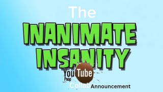 The Inanimate Insanity Season 1 YTP Collab Announcement CANCELLED [upl. by Mukund]