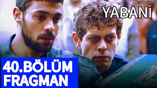 Yabani 40Bölüm Fragmanı  Aci Haber [upl. by Nireil719]