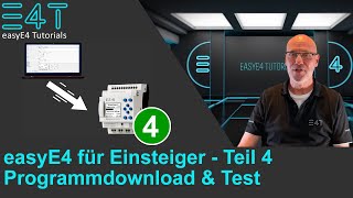 Kleinsteuerung easyE4 für Einsteiger Teil 4  Programmdownload amp Test Jetzt wird es ernst [upl. by Azil]