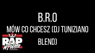 BRO  Mów Co Chcesz Dj Tuniziano Blend [upl. by Kleon]