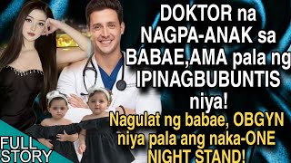 DOKTOR NA NAGPAANAK SA BABAEAMA NG IPINAGBUBUNTIS NIYAOBGYN NIYA PALA ANG NAKAONE NIGHT STAND [upl. by Noinatrad512]