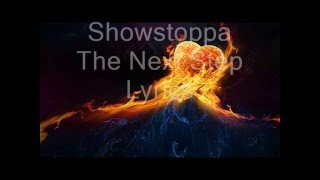 Showstoppa The Next Step Lyrics [upl. by Cerellia]