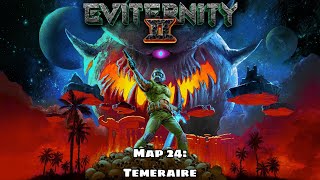 Eviternity II  Map 24 Temeraire [upl. by Nelda189]