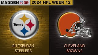 Madden NFL 09  Pittsburgh Steelers vs Cleveland Browns  2024 NFL Week 12 [upl. by Aiekam]