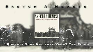 JRoberts  Sketch A Hearse feat Supa Kaliente amp Vega7 The Ronin Prod IM’PERETIV [upl. by Silecara959]