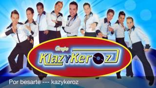 Por Besarte  Grupo Klazykeroz 2014 [upl. by Etteyniv]