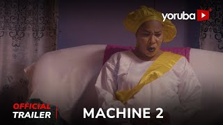 Machine 2 Yoruba Movie 2024  Official Trailer  Now Showing On Yorubaplus [upl. by Oretna892]