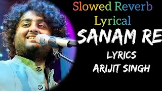 Sanam Re  slowed and Reverb 🎶  Whatsapp status  Arjit Singh  shorts love arijitsingh 4k [upl. by Ardeha956]