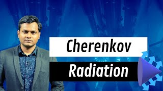 The Physics of Cherenkov Radiation [upl. by Kcorb]