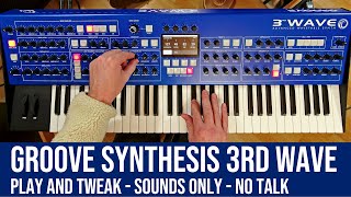 Groove Synthesis 3rd Wave  Play and Tweak  No Talk  All my favorite Patches  A dream come true [upl. by Atter]