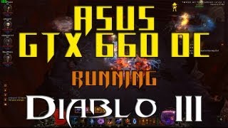 NVIDIA ASUS GTX 660 OC 2GB running Diablo 3 III at max settings with Bandicam 1080p benchmark test [upl. by Ainezey50]