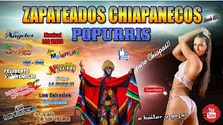 POPURRIS  ZAPATEADOS CHIAPANECOS [upl. by Favata]