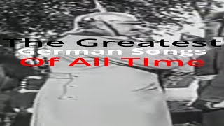 The Greatest German Songs Of All Time [upl. by Agler]