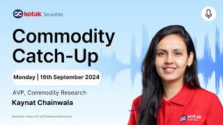 Commodity Market Analysis and Outlook  16th September 2024 to 20th September 2024 [upl. by Sible]