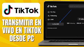 Cómo TRANSMITIR En Vivo En TikTok Desde PC [upl. by Earehs]