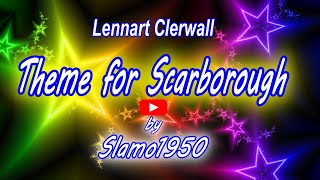 Lennart Clerwall  Theme for Scarborough by Slamo1950 [upl. by Eihcra135]