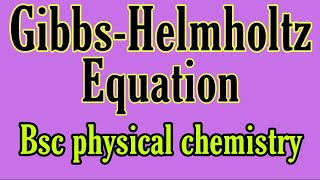 Gibbs Helmholtz equation in hindi knowledge ADDA BSC 2 nd year physical chemistry notes in hindi [upl. by Evie418]