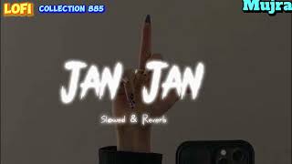 Jan Jan  Slowed amp Reverb Mujra 2023  Lofi Collection 885 [upl. by Partridge]