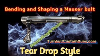 Bending and shaping a Mauser bolt Tear Drop Style  Turnbull Custom Guns [upl. by Algar]